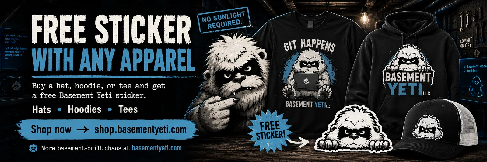 Basement Yeti — free sticker with any apparel. Shop the merch.
